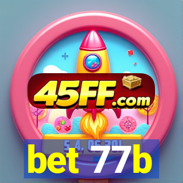 bet 77b